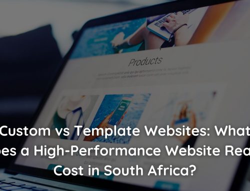 Custom vs Template Websites: What Does a High-Performance Website Really Cost in South Africa?