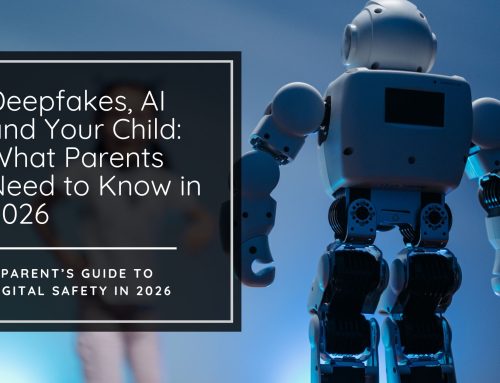 Deepfakes, AI and Your Child: What Parents Need to Know in 2026