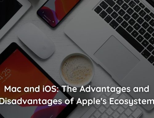 Mac and iOS: The Advantages and Disadvantages of Apple’s Ecosystem